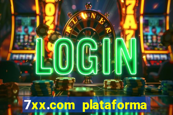 7xx.com plataforma de jogos